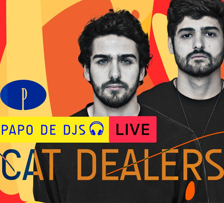 Evento PAPO DE DJS #04: CAT DEALERS