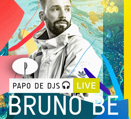Evento PAPO DE DJS #11: BRUNO BE